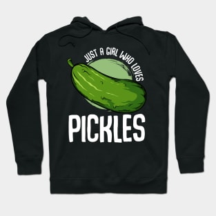 Pickle - Just A Girl Who Love Pickles - Funny Vegan Statement Hoodie